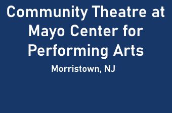 Community Theatre at Mayo Center for the Performing Arts Tickets NJ